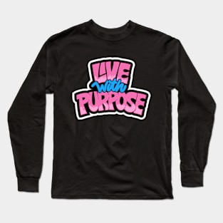 Live With Purpose Lettering Typography Long Sleeve T-Shirt